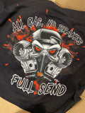 "All Gas, No Brakes- Full Send" T-Shirt: BLACK